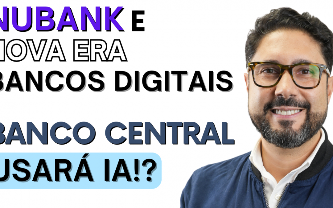 NUBANK no MÉXICO, Expansão dos Bancos Digitais e BANCO CENTRAL estuda IA! | MorningTalks