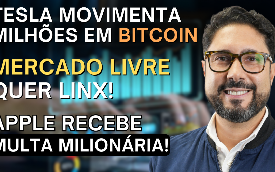 Tesla move milhões em BITCOIN, Apple e Goldman Condenados, Mercado Livre quer Linx | MorningTalks